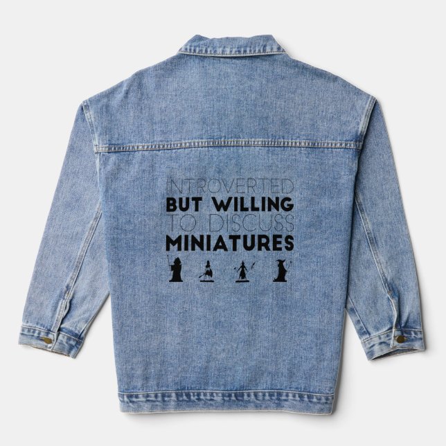 Introverted But Willing To Discuss Miniatures  Denim Jacket (Back)