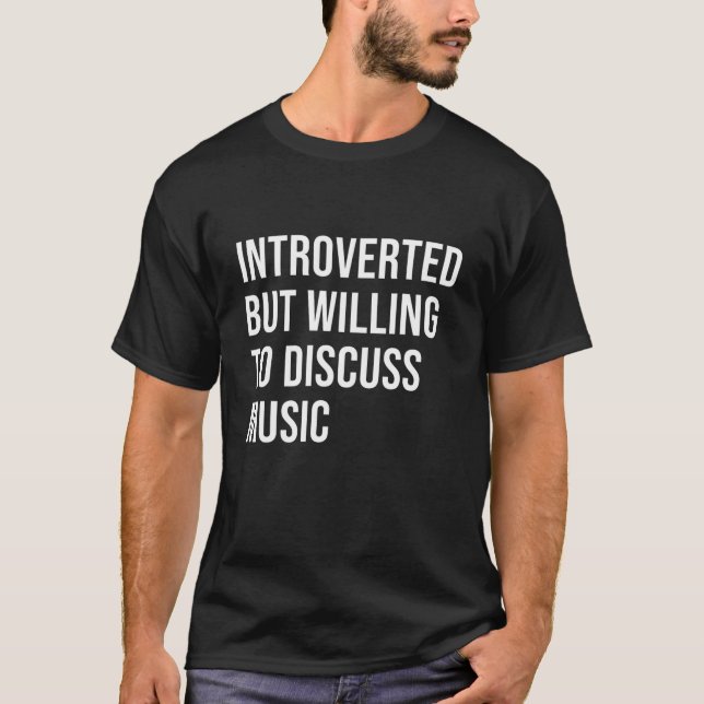 Introverted But Willing To Discuss Music For Mens T-Shirt (Front)