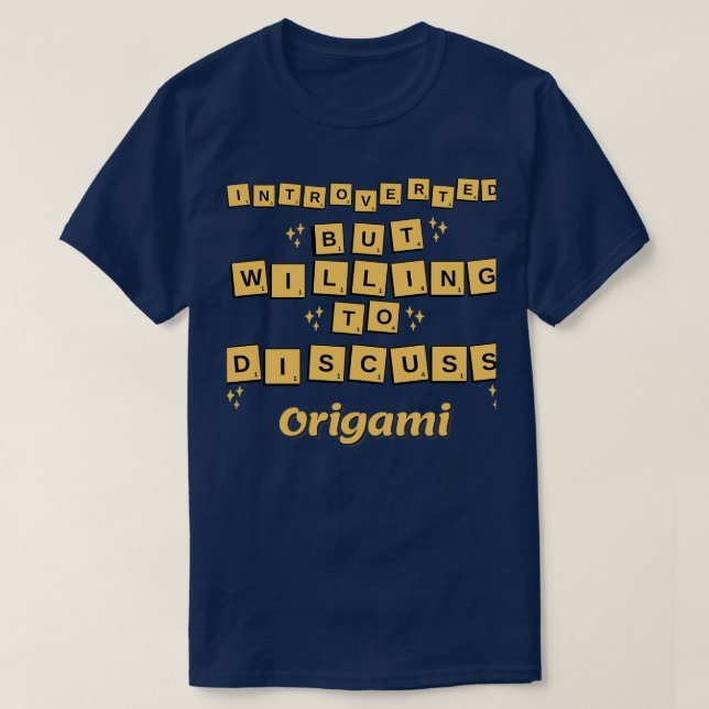 introverted but willing to discuss Origami T-Shirt (Design Front)
