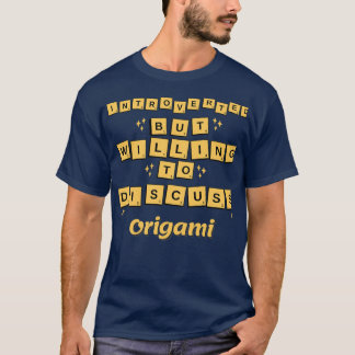 introverted but willing to discuss Origami T-Shirt