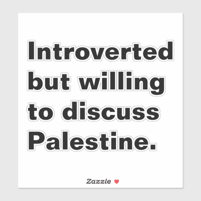 Introverted but willing to discuss Palestine (Sheet)