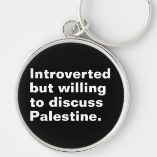 Introverted but willing to discuss Palestine Key Ring