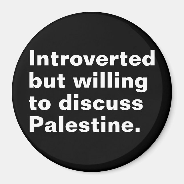 Introverted but willing to discuss Palestine Magnet (Front)