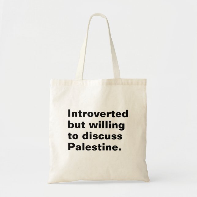 Introverted but willing to discuss Palestine Tote Bag (Front)