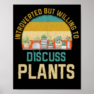 Introverted But Willing To Discuss Plants Poster