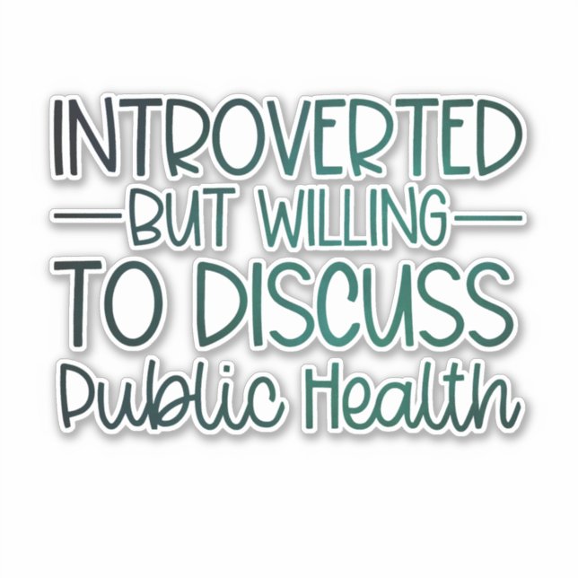 INTROVERTED BUT WILLING TO DISCUSS PUBLIC HEALTH (Front)