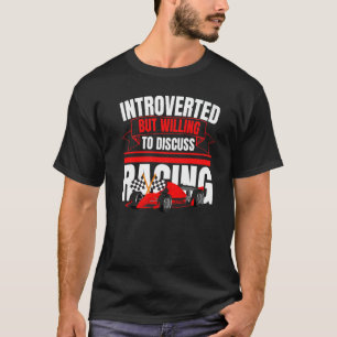 Introverted But Willing To Discuss Racing Anti Soc T-Shirt
