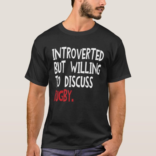 Introverted But Willing To Discuss Rugby For Men W T-Shirt (Front)