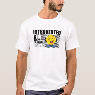 Introverted but Willing to Discuss Snacks Funny Qu T-Shirt