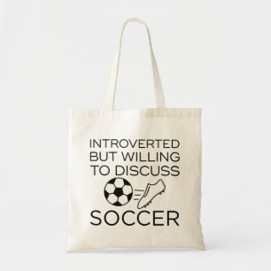 Introverted But Willing To Discuss Soccer Tote Bag
