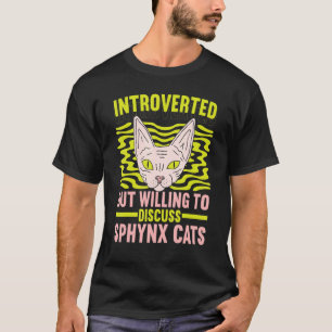 Introverted But Willing To Discuss Sphynx Cats Kit T-Shirt