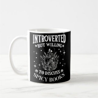 Introverted But Willing To Discuss Spicy Books Ske Coffee Mug
