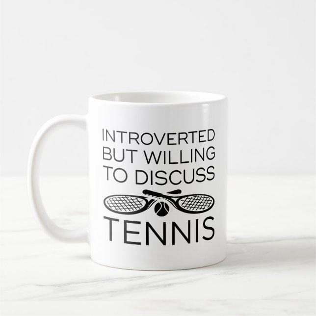 Introverted But Willing To Discuss Tennis Coffee Mug (Left)