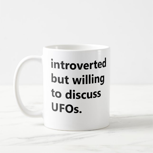 Introverted But Willing To Discuss UFOs Coffee Mug (Left)