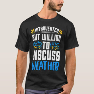 Introverted But Willing To Scientist Forecasting M T-Shirt