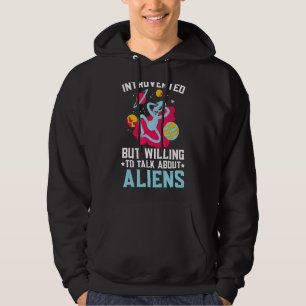 Introverted But Willing To Talk About Aliens World Hoodie