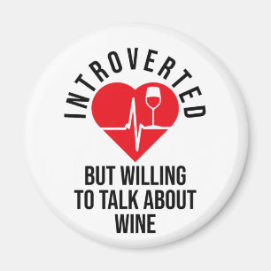 Introverted But Willing To Talk about Wine Magnet