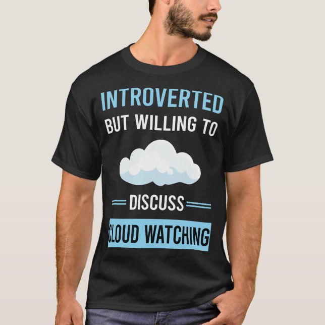 Introverted Cloud Watching T-Shirt (Front)