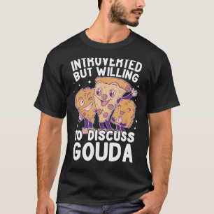 Introverted cute women kids Gouda Cheese Cheese Ma T-Shirt