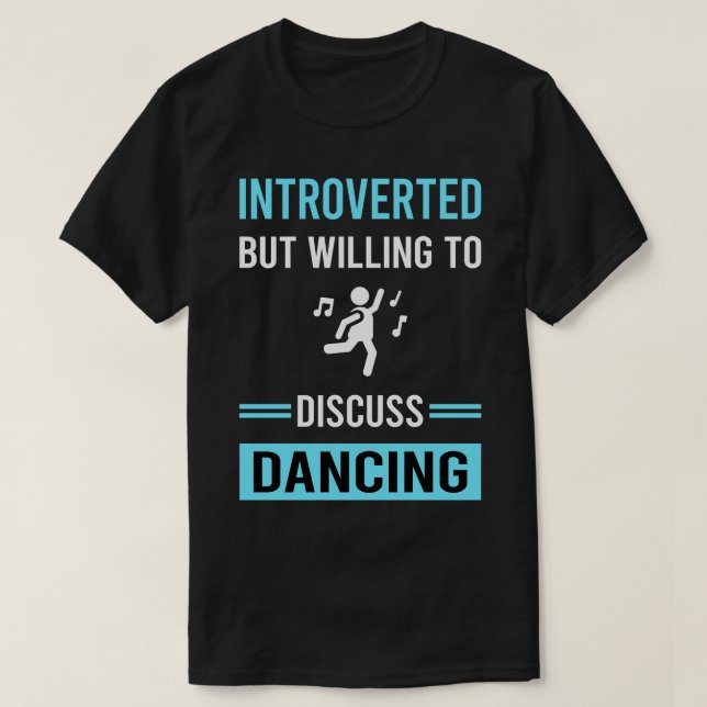 Introverted Dancing Dance Dancer T-Shirt (Design Front)