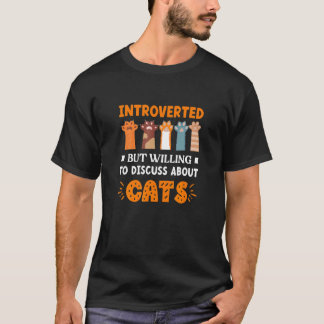 Introverted Discuss About Cats Cat Kitten Kitty T-Shirt