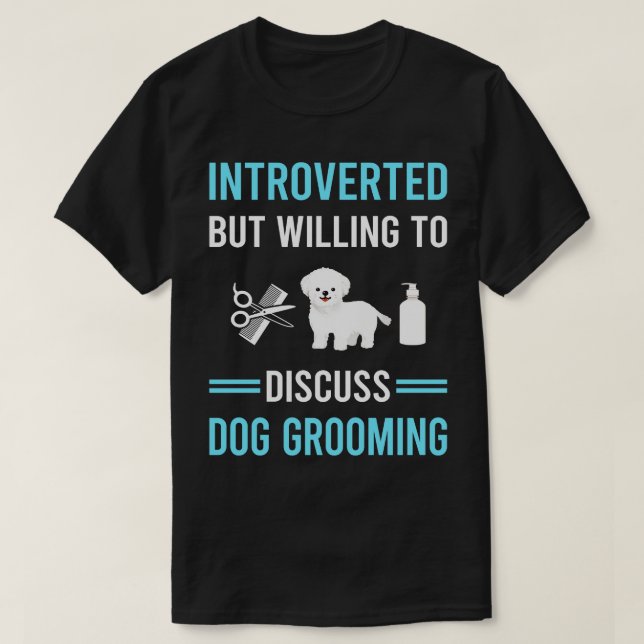 Introverted Dog Grooming Groomer T-Shirt (Design Front)