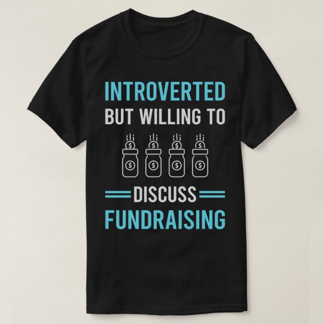 Introverted Fundraising Fundraiser T-Shirt (Design Front)