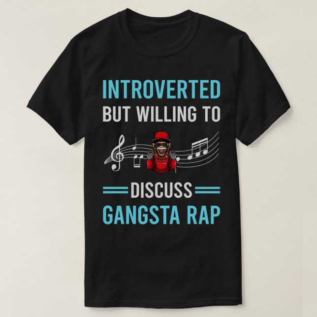 Introverted Gangsta Rap Rapping Rapper T-Shirt (Design Front)