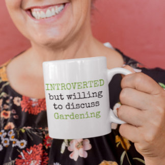Introverted gardening Funny Quotes Mug