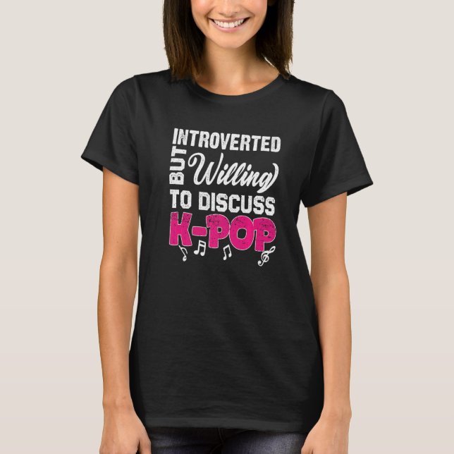 Introverted Girl K pop Merchandise Merch K pop Kor T-Shirt (Front)