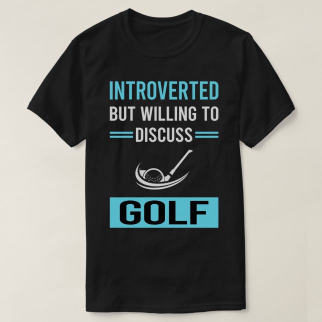 Introverted Golf Golfing Golfer T-Shirt (Design Front)