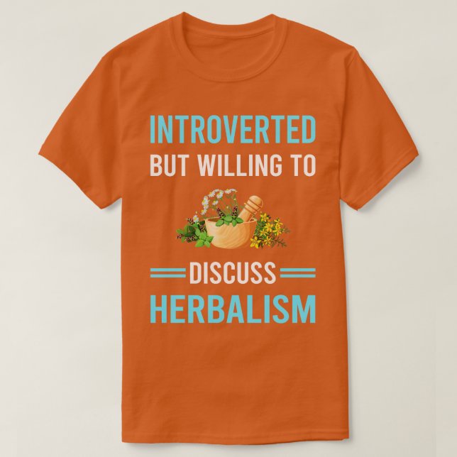 Introverted Herbalism Herbalist PhytoIntroverted H T-Shirt (Design Front)