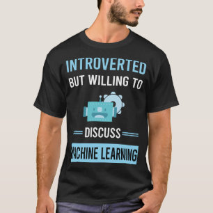 Introverted Machine Learning T-Shirt