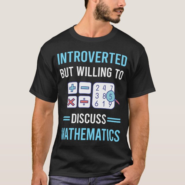 Introverted Mathematics Math Maths T-Shirt (Front)