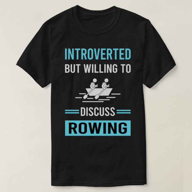Introverted Rowing Row Rower T-Shirt (Design Front)