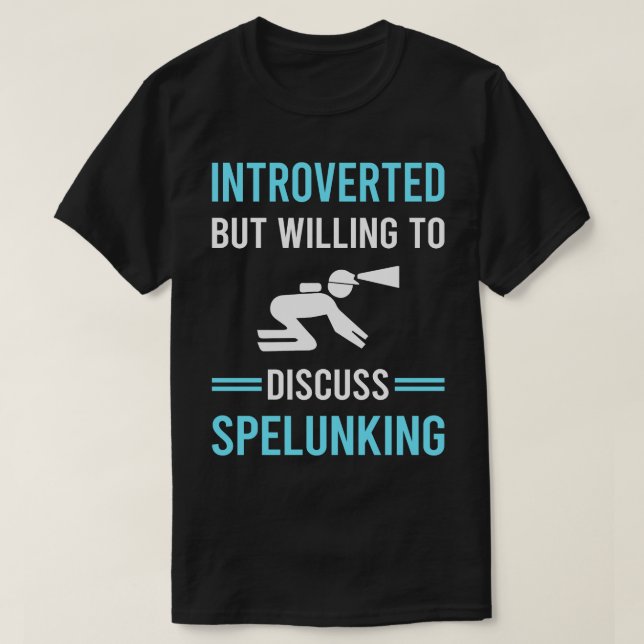 Introverted Spelunking Spelunker Speleology Caving T-Shirt (Design Front)