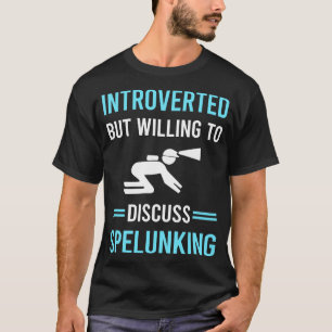Introverted Spelunking Spelunker Speleology Caving T-Shirt