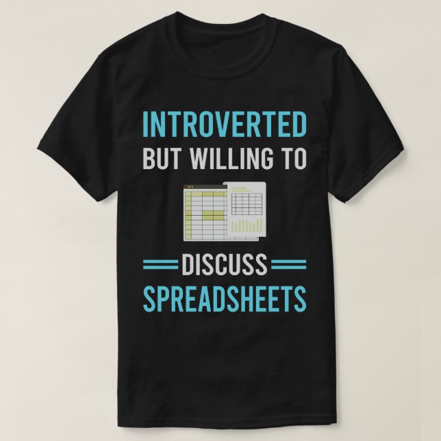 Introverted Spreadsheet Spreadsheets T-Shirt (Design Front)