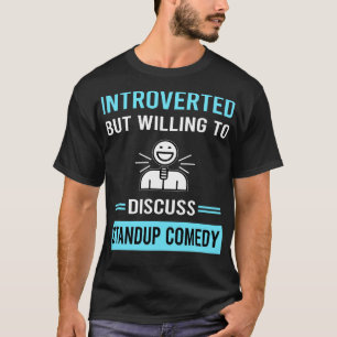 Introverted Standup Comedy Standup Comedian T-Shirt