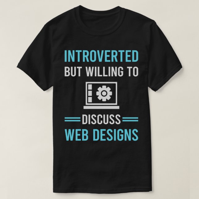 Introverted Web Design Designing Designer Designs T-Shirt (Design Front)