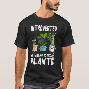 introverted willing discus plants garden Gardening T-Shirt