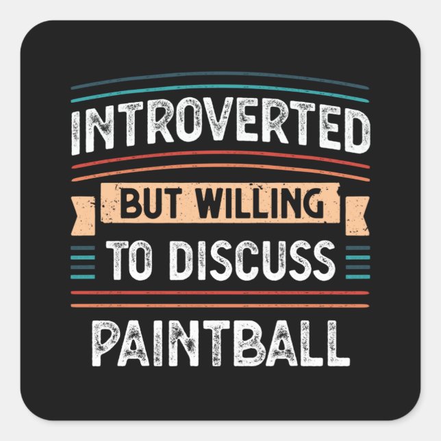 Introverted willing to discuss Paintball Square Sticker (Front)