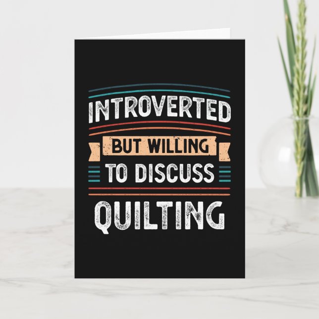 Introverted willing to discuss Quilting Card (Front)
