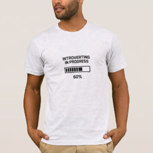 Introverting in Progress T-Shirt