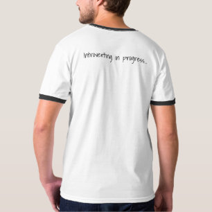 Introverting in progress… T-Shirt