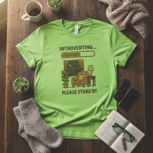 Introverting Please Stand By Funny Cosy T-Shirt