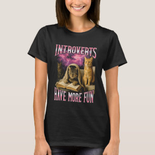 Introverts Have More Fun Funny Cat Bootleg T-Shirt