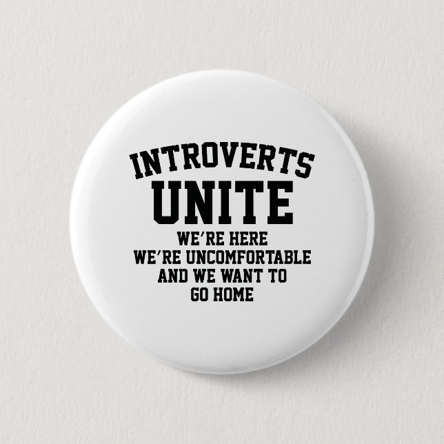Introverts Unite 6 Cm Round Badge (Front)