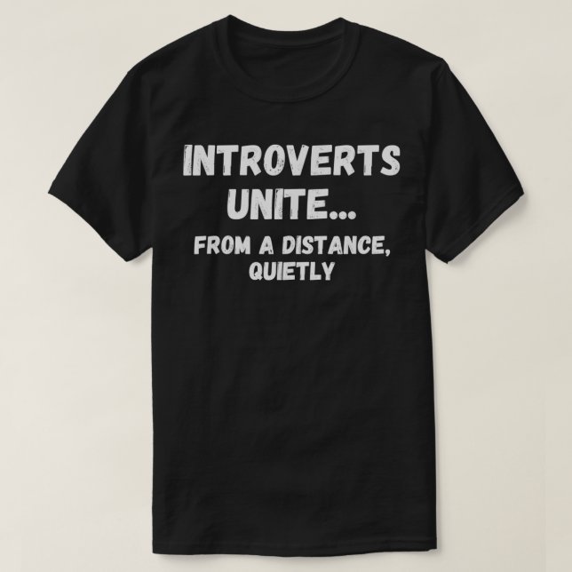 Introverts Unite Funny Introvert Shy Social Distan T-Shirt (Design Front)