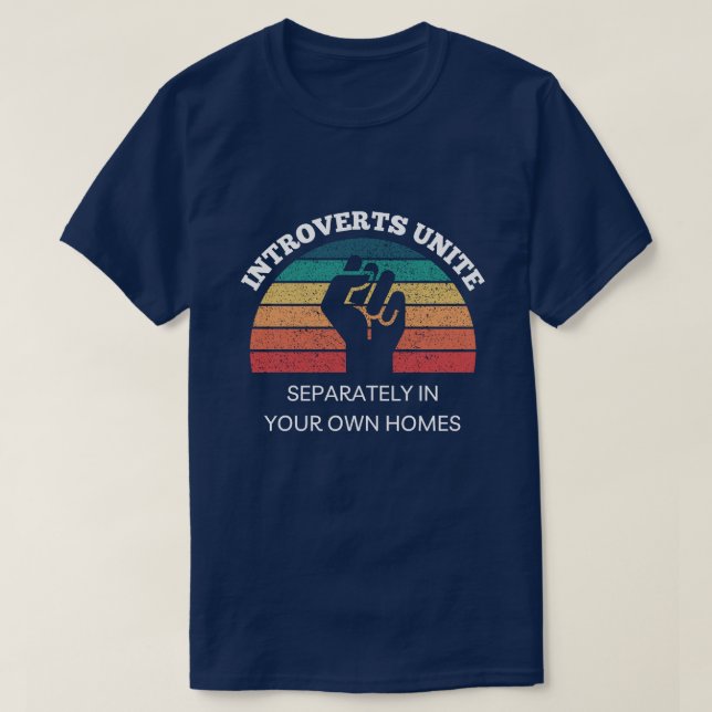 Introverts Unite In Your Own Homes funny Introvert T-Shirt (Design Front)